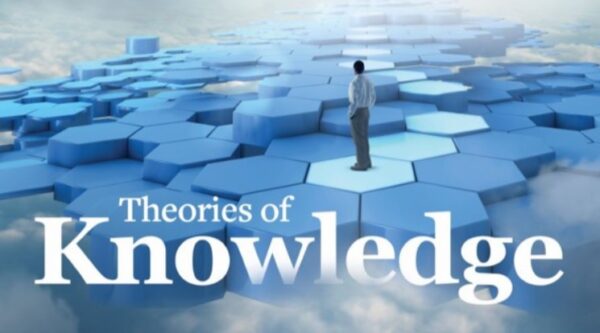 TTC – Theories of Knowledge