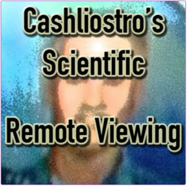 Cashliostro Scientific Remote Viewing and Bonus Seeing