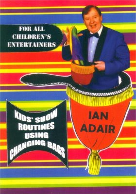 Kids' Show Routines Using Changing Bags by Ian Adair