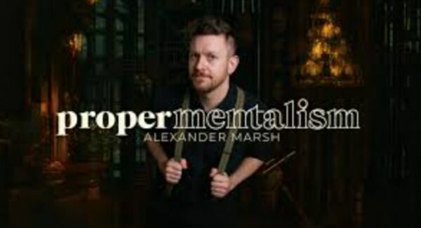 Proper Mentalism Academy with Alexander Marsh 24th July 2025