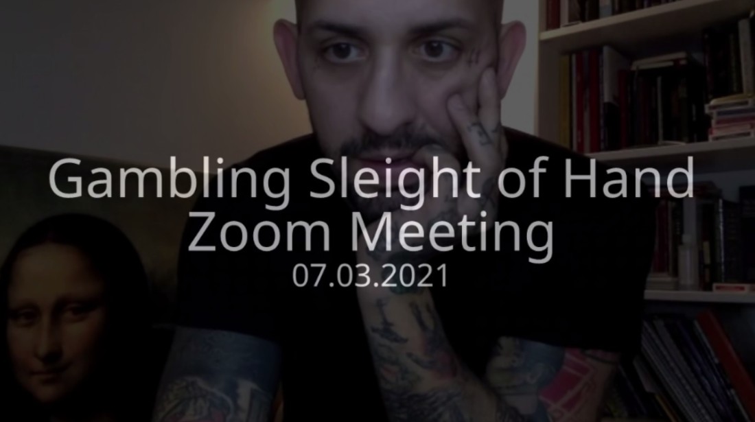 Gambling Sleight of Hand Zoom Meeting (07.03.2021)