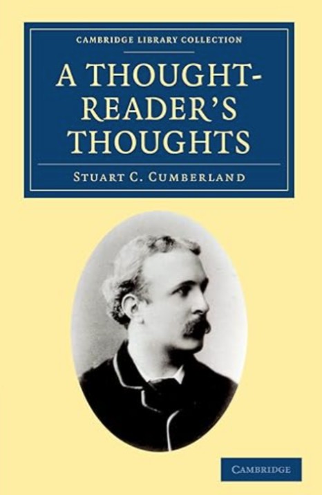 A Thought-Readers Thoughts - Being the Impressions and Confessions of Stuart Cumberland (Cambridge Library Collection - Spiritualism and Esoteric Know