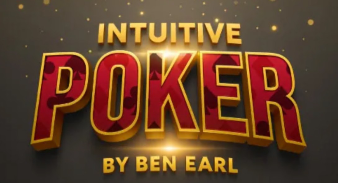 Ben Earl - Intuitive Poker.