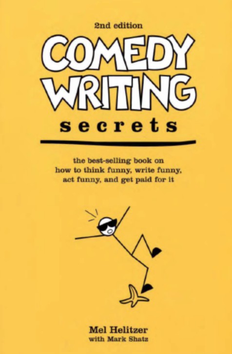 Comedy Writing Secrets 2nd Ed (Recommended by David DeAngelo) - Melvin Helitzer