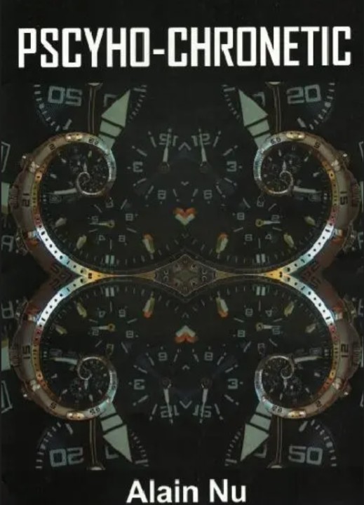 Psycho-Chronetic by Alain Nu