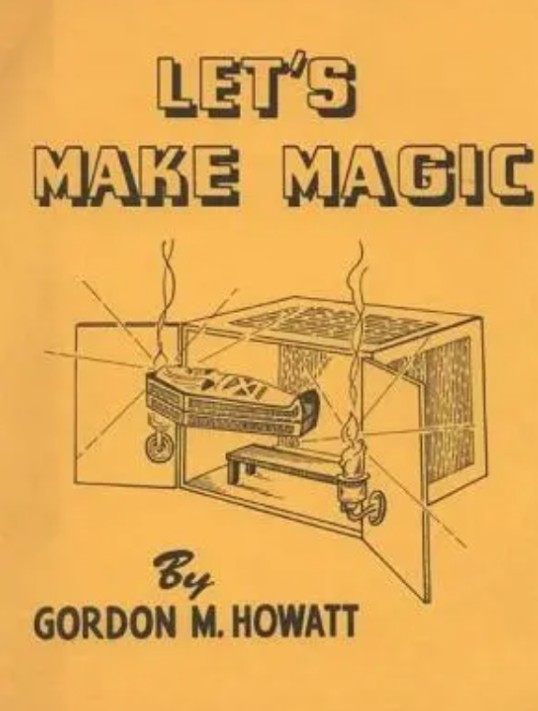 Lets Make Magic by Gordon M. Howatt