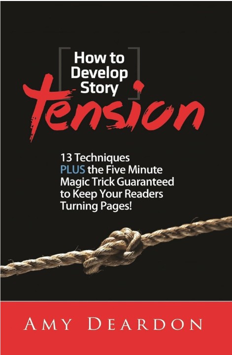HOW TO DEVELOP STORY TENSION by Amy Deardon