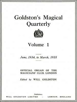 Goldstons Magical Quarterly Volume 1 (Jun 1934 - Mar 1935) by Will Goldston