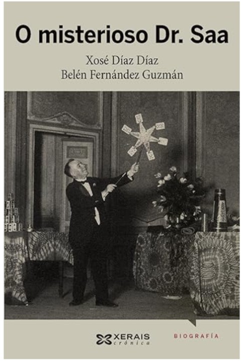 O misterioso Dr. Saa - A historia do Conde de Waldemar, ilusionista, prestidixitador e telepata - Galician edition