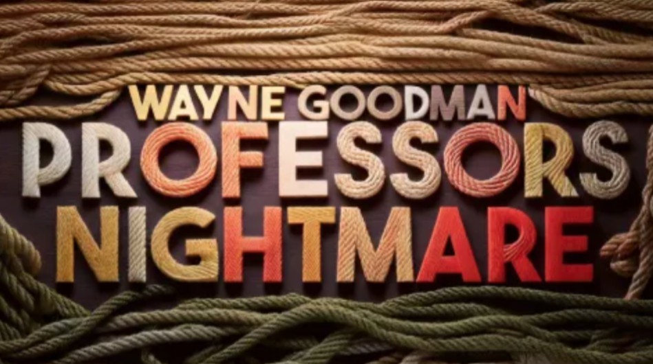 Professors Nightmare by Wayne Goodman.
