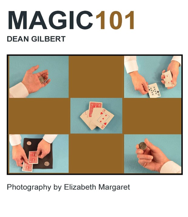 Magic 101 by Dean Gilbert.