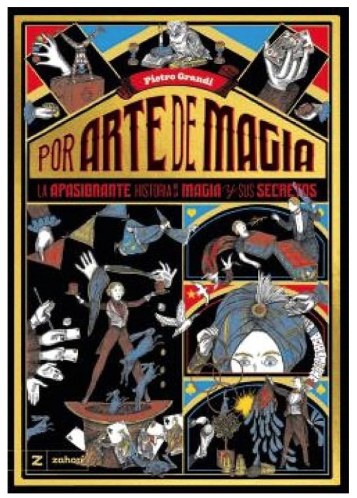 Por arte de magia - La apasionante historia de la magia y sus secretos - Grandi, Pietro, Grandi, Pietro.