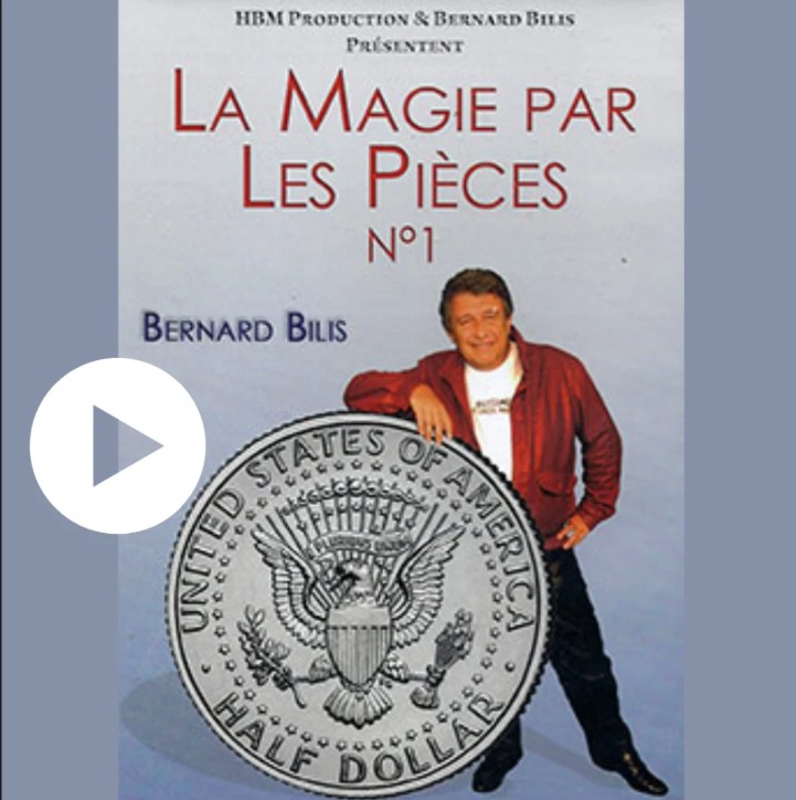 LA MAGIE PAR LES PIèCES VOL.1 by bernard bilis.