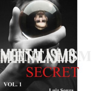 Mentalism Secret Volume 1 by Luiz Souza.