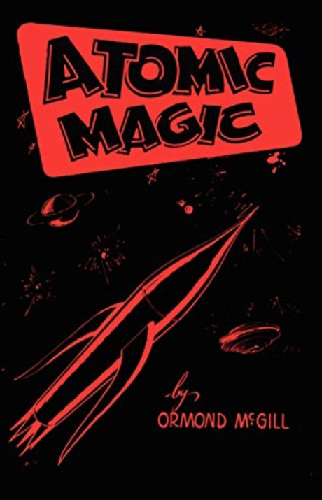 Ormond McGill - Atomic Magic.