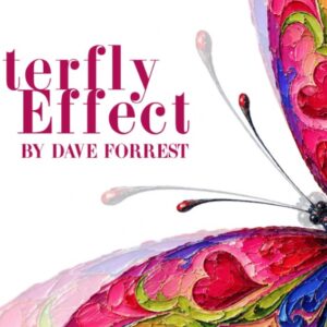 The Butterfly Effect 2026 by Dave Forrest