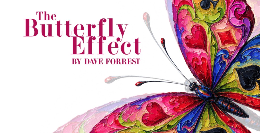 The Butterfly Effect 2026 by Dave Forrest
