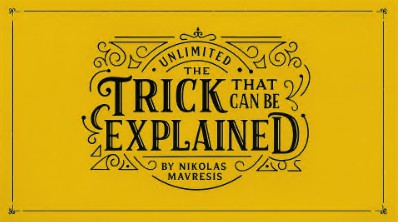 The Trick That Can Be Explained by Nikolas Mavresis.