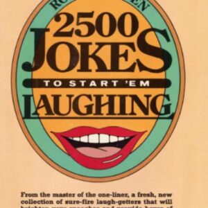 2500 Jokes to Start 'Em Laughing By Robert Orben.