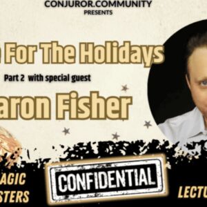 Conjuror Community Club - Magic Masters Confidential: Home For The Holidays Part 1 - Aaron Fisher.