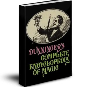 Dunningers Complete Encyclopedia of Magic Ebook by Joseph Dunninger.