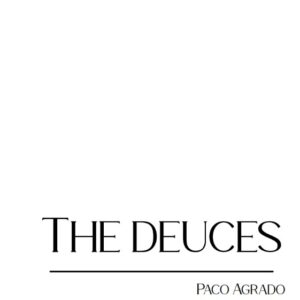 The Deuces by Paco Agrado.