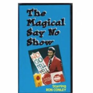 The Magical Say No Show by Ron Conley