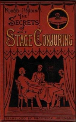 The Secrets of Stage Conjuring by Jean Eugene Robert-Houdin and Professor Hoffmann.